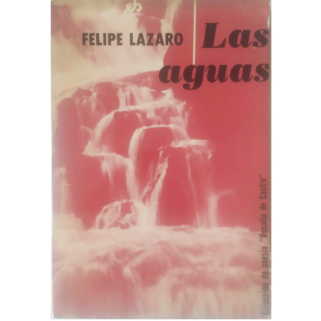 LAS AGUAS. Lázaro, Felipe (Dedicado)
