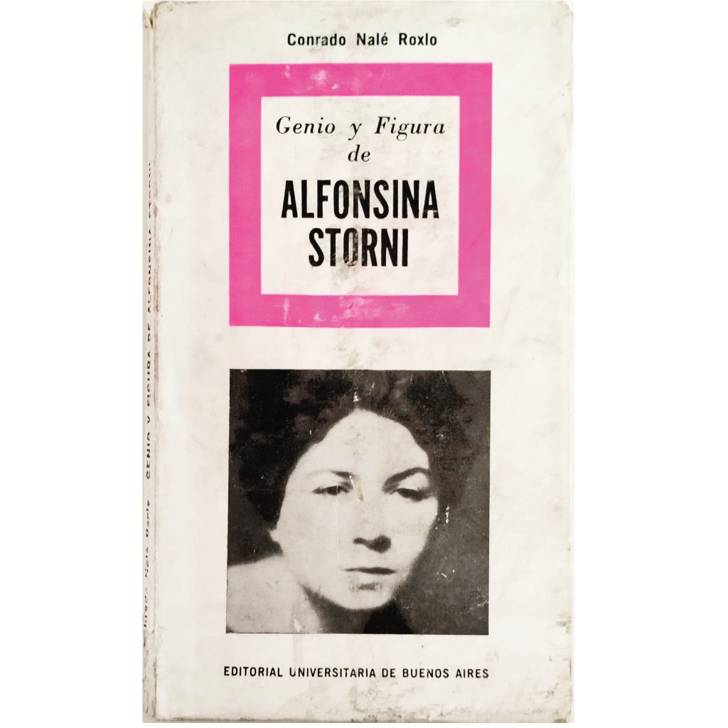 GENIO Y FIGURA DE ALFONSINA STORNI. Nalé Roxlo, Conrado