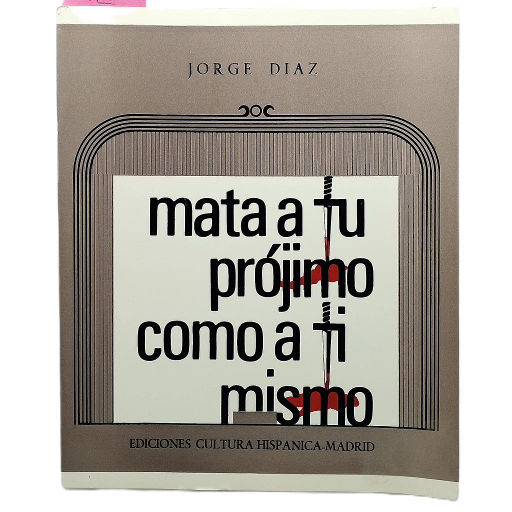 MATA A TU PRÓJIMO COMO A TÍ MISMO. Díaz, Jorge