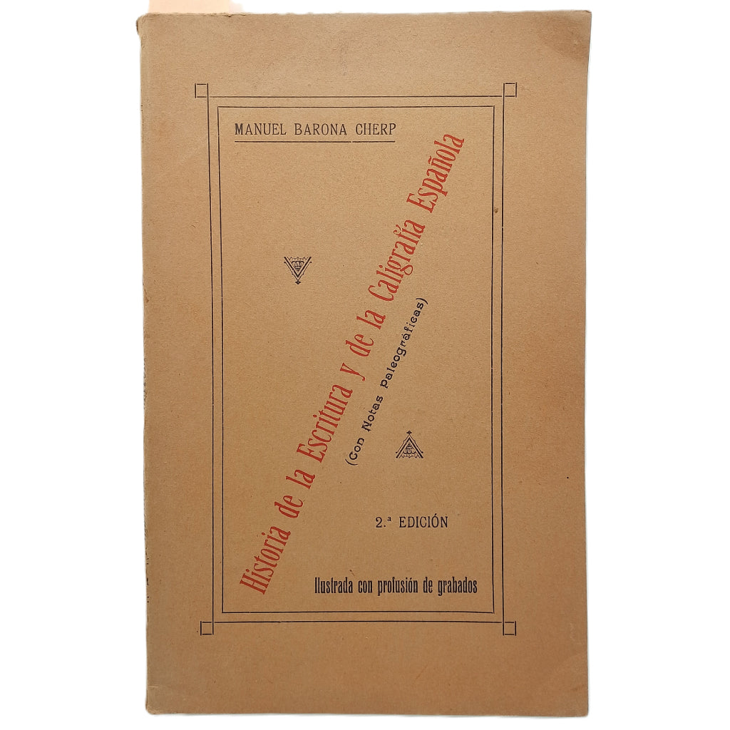 HISTORIA DE LA ESCRITURA Y DE LA CALIGRAFÍA ESPAÑOLA. Barona Cherp, Manuel