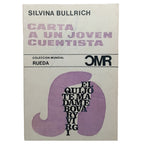CARTA A UN JOVEN CUENTISTA. Bullrich, Silvina