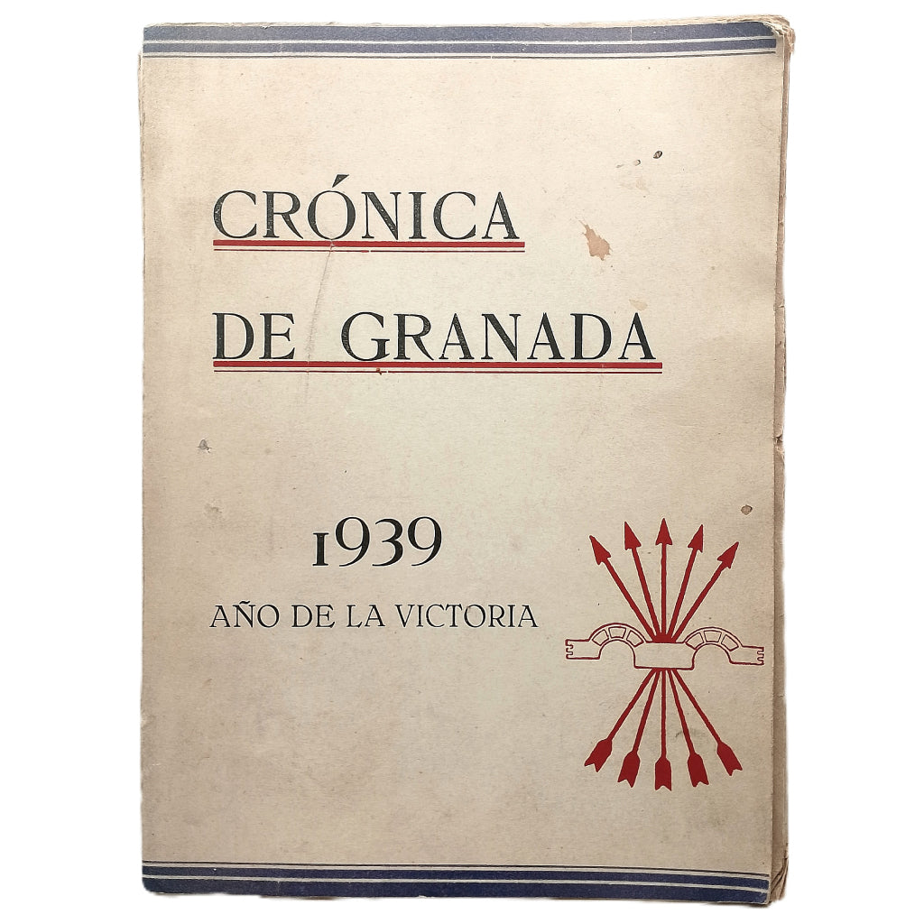 CRÓNICA DE GRANADA EN 1939, AÑO DE LA VICTORIA. Ortiz de Villajos, Cándido G.