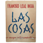 LAS COSAS. Ensayos intranscendentes. Leal Insua, Francisco (Dedicado)