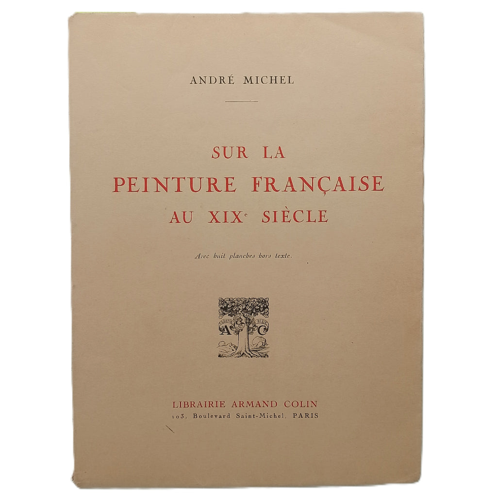 SUR LA PEINTURE FRANÇAISE AU XIX SIECLE. Michel, André