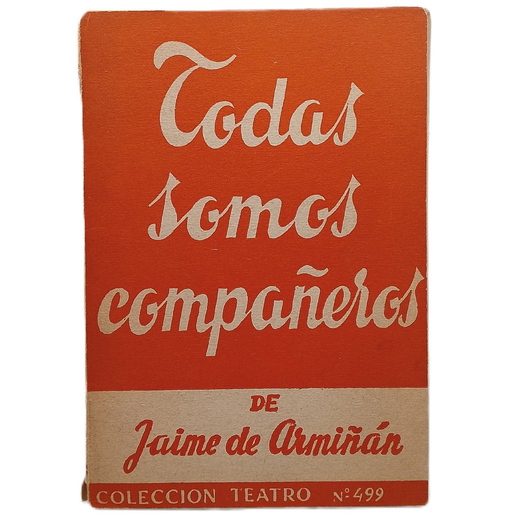 COLECCIÓN TEATRO Nº 499: TODAS SOMOS COMPAÑEROS. Armiñán, Jaime de