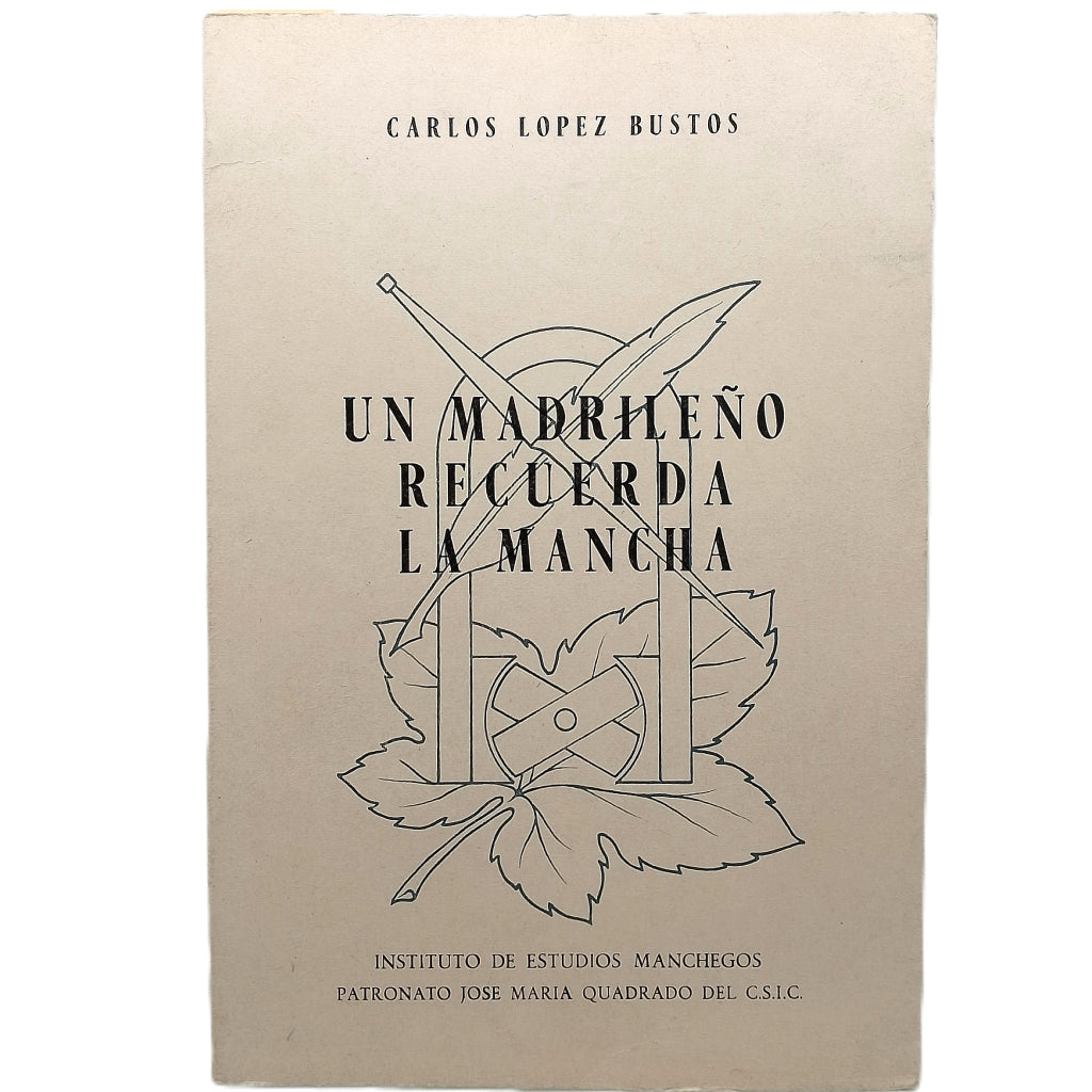 UN MADRILEÑO RECUERDA LA MANCHA. López Bustos, Carlos