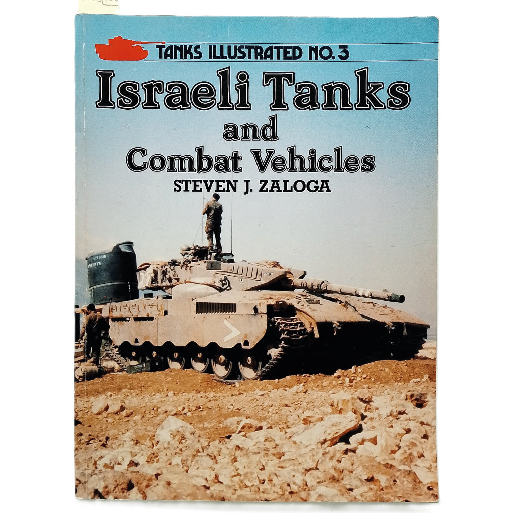 ISRAELI TANKS AND COMBAT VEHICLES. Zaloga, Steven J.