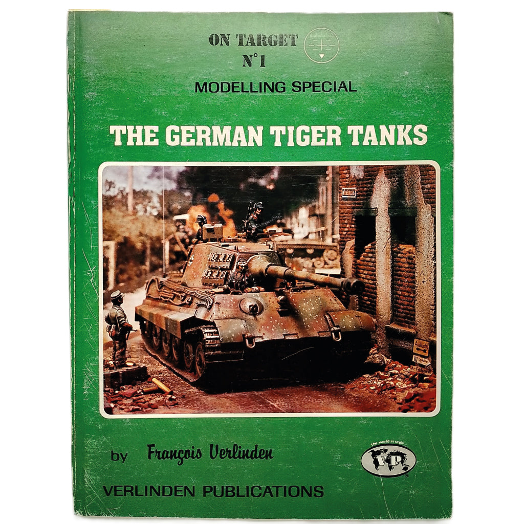 THE GERMAN TIGER TANKS. Verlinden, François