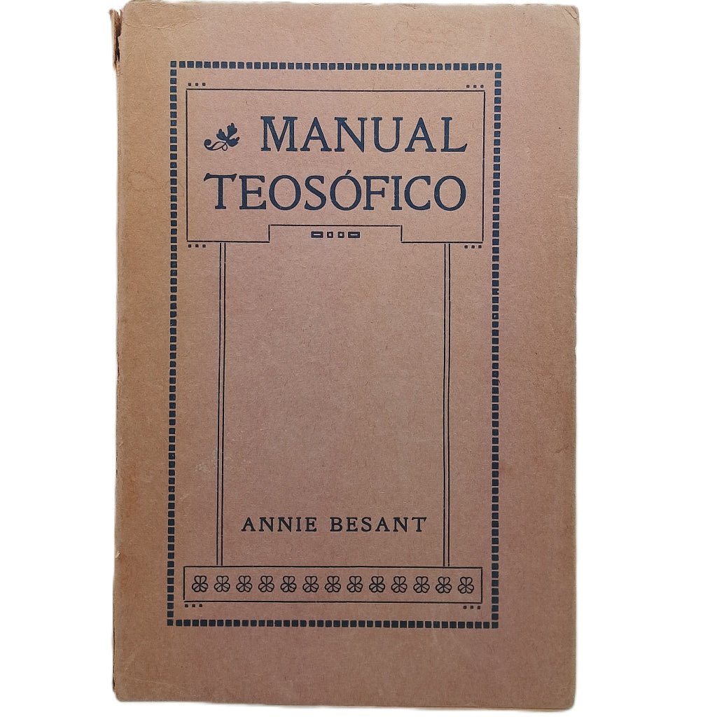 MANUAL TEOSÓFICO. CONSTITUCIÓN SEPTENARIA DEL HOMBRE. REENCARNACIÓN, LA MUERTE, ¿Y DESPUÉS?. Besant, Annie