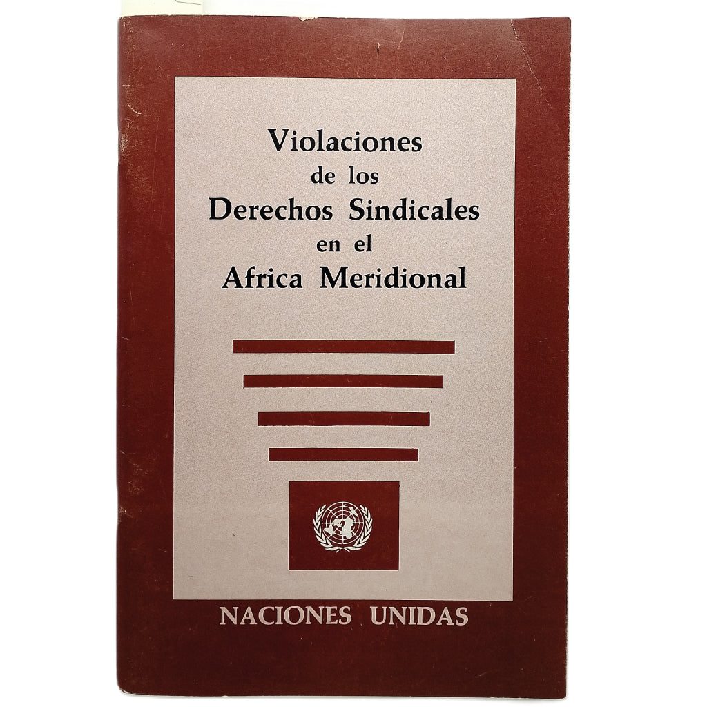 VIOLACIONES DE LOS DERECHOS SINDICALES EN EL ÁFRICA MERIDIONAL. Naciones Unidas