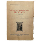 EXPOSICIÓN BIBLIOGRÁFICA MARIANA. Catálogo. Pinturas, impresos, estampas devotas. Biblioteca Nacional
