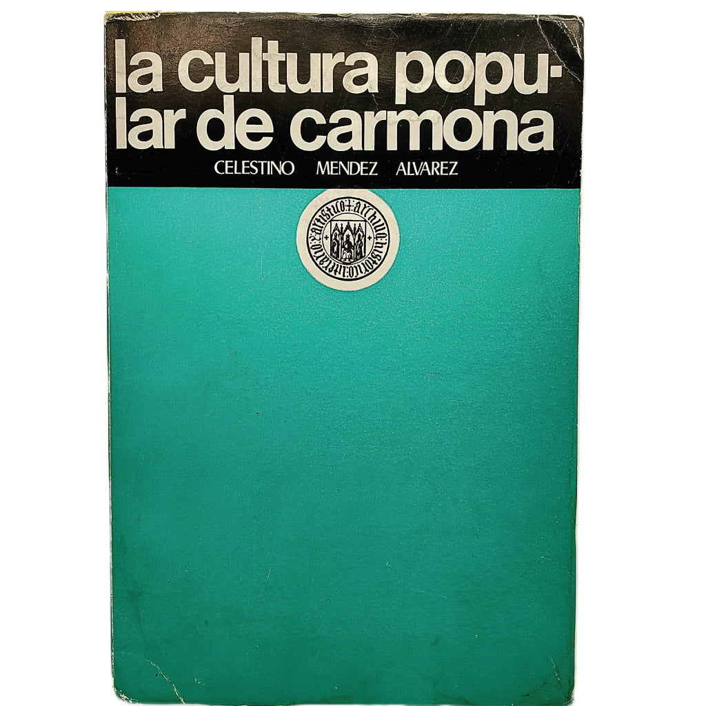 LA CULTURA POPULAR DE CARMONA. Méndez Álvarez, Celestino