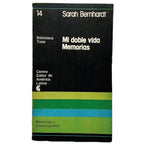 MI DOBLE VIDA. Memorias. Bernhardt, Sarah