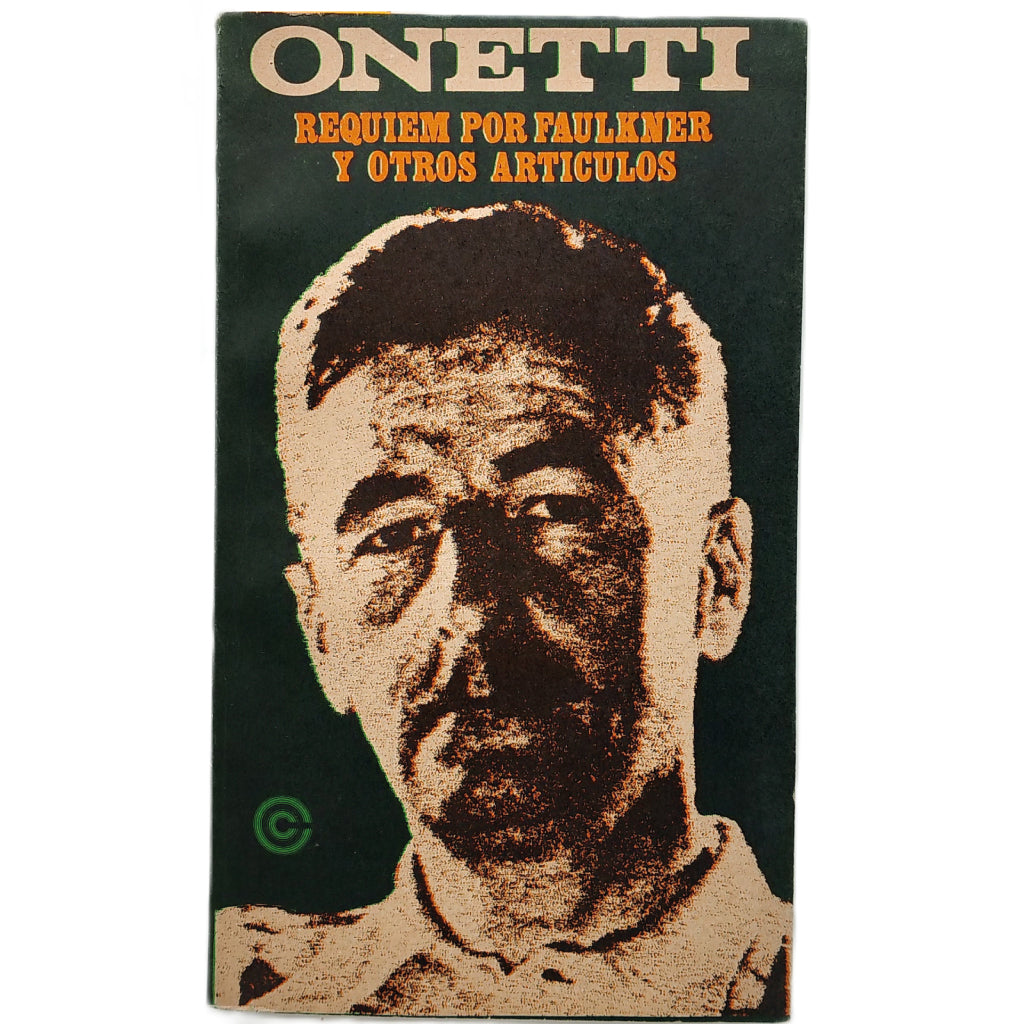 REQUIEM POR FAULKNER Y OTROS ARTÍCULOS. Onetti, Juan Carlos