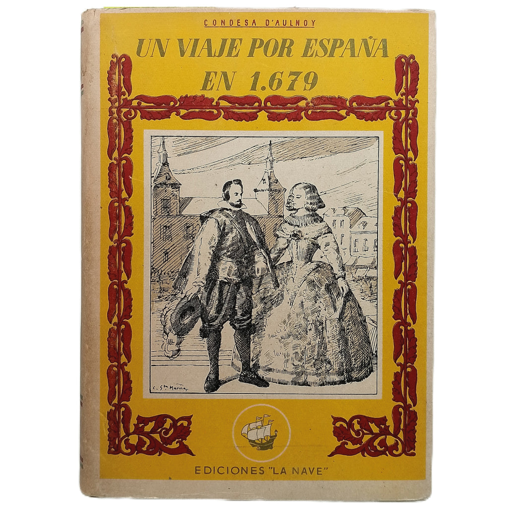UN VIAJE POR ESPAÑA EN 1679. Condesa D'Aulnoy