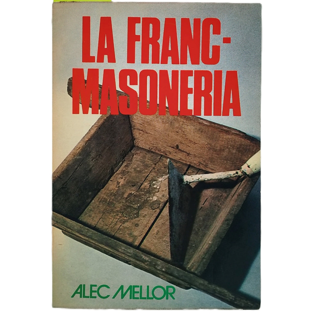 LA FRANC- MASONERÍA. Mellor, Alec
