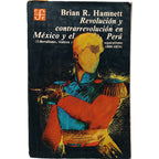 REVOLUCIÓN Y CONTRARREVOLUCIÓN EN MÉXICO Y EL PERÚ. Hamnett, Brian R.
