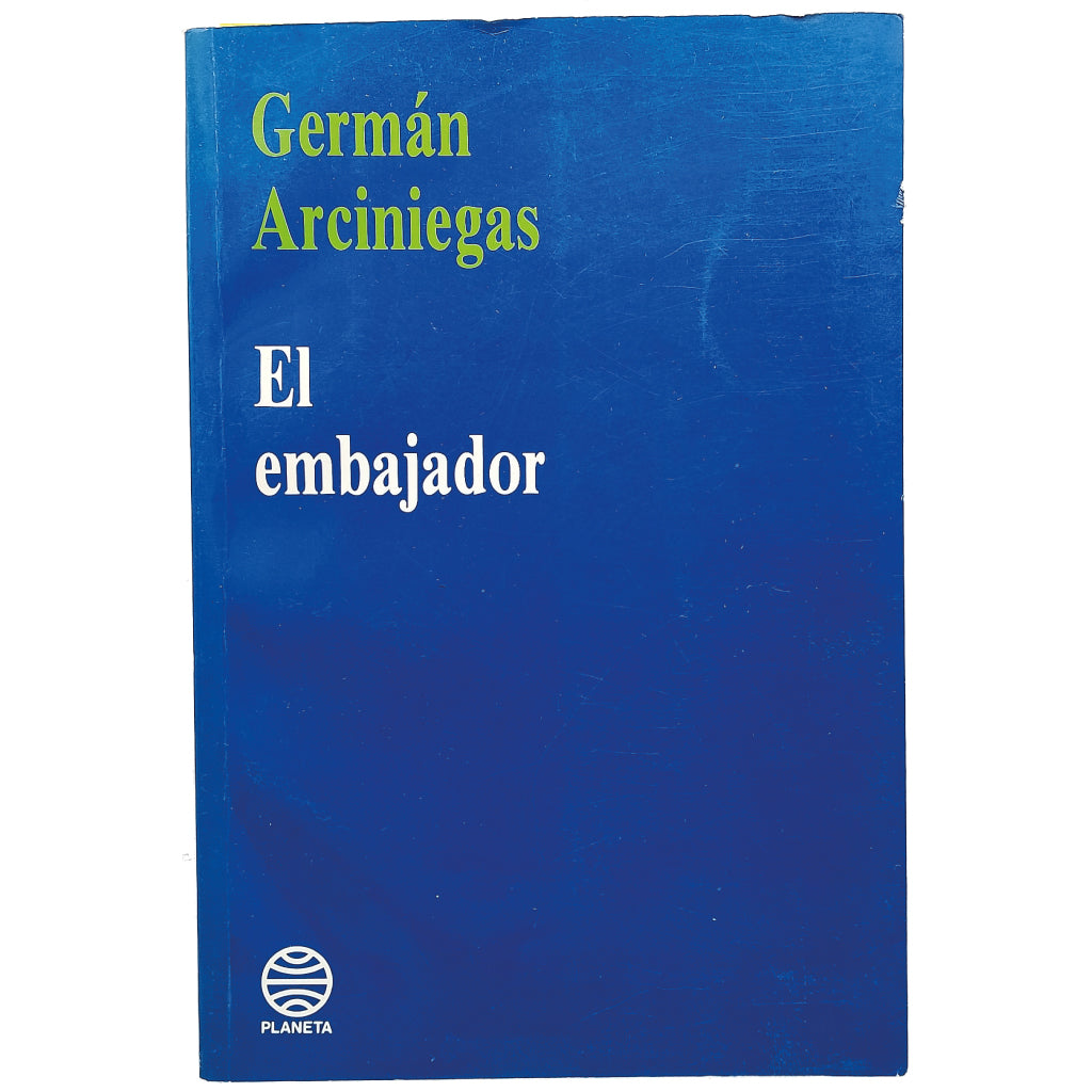 EL EMBAJADOR. Vida de Guido Antonio, tío de Amerigo Vespucci. Arciniegas, Germán