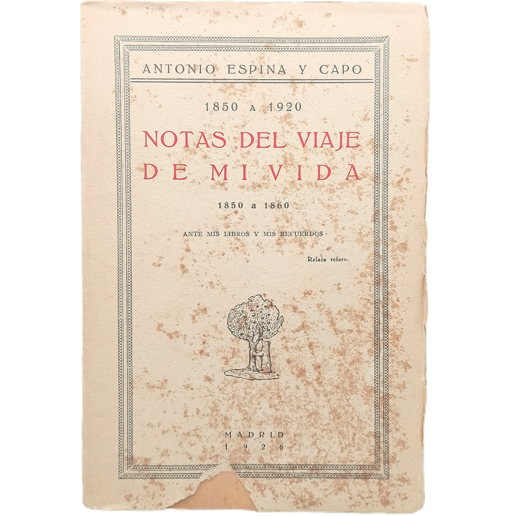 NOTAS DEL VIAJE DE MI VIDA, 1850 A 1860. Ante mis libros y mis recuerdos. Espina y Capo, Antonio