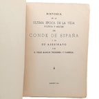 HISTORIA DE LA ÚLTIMA ÉPOCA DE LA VIDA POLÍTICA Y MILITAR DEL CONDE DE ESPAÑA Y DE SU ASESINATO