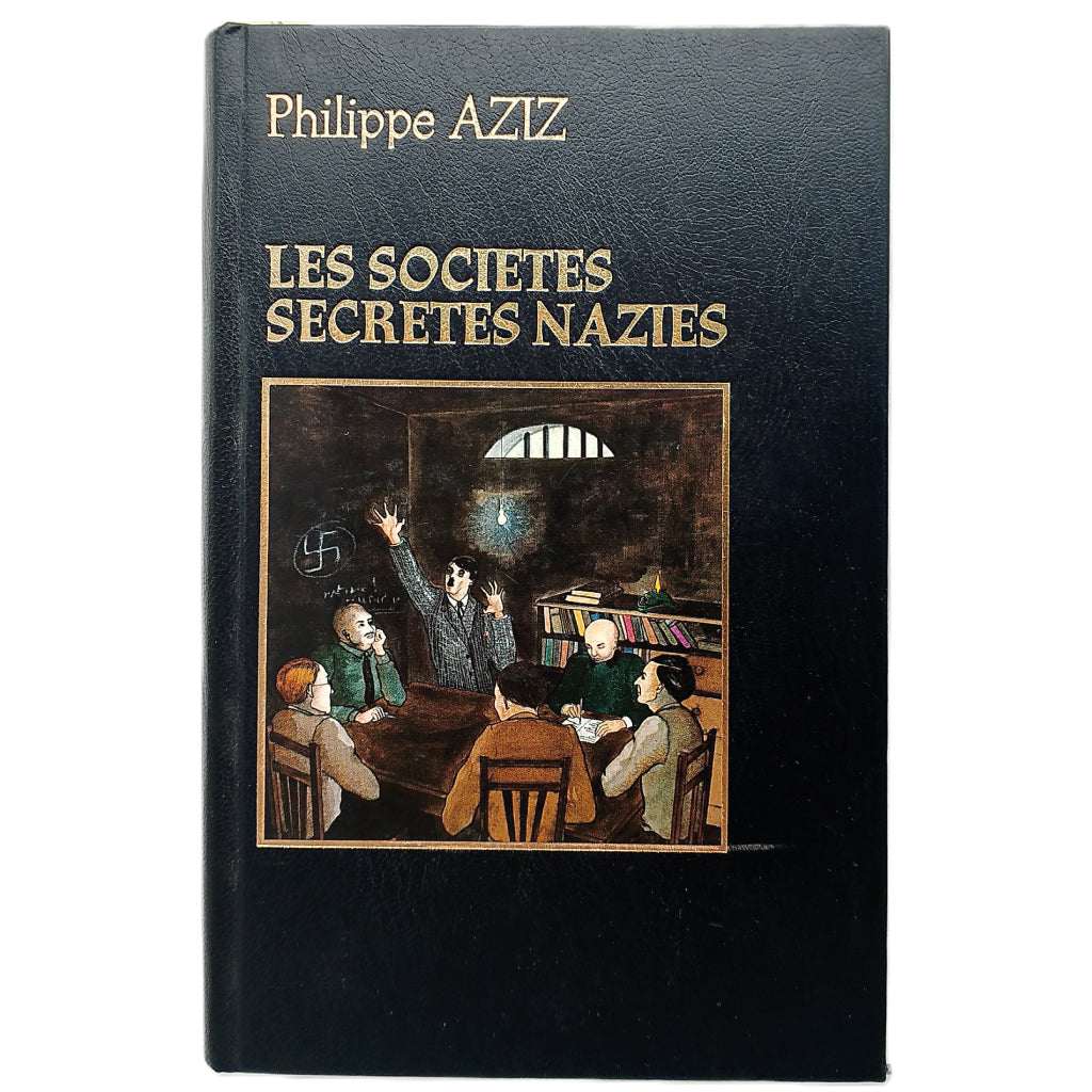 LES SOCIETES SECRETES NAZIES. Aziz, Philippe