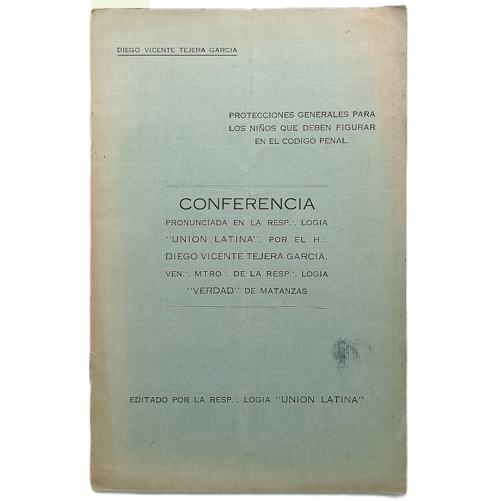 PROTECCIONES GENERALES PARA LOS NIÑOS QUE DEBEN FIGURAR EN EL CÓDIGO PENAL. Tejera García, Diego Vicente