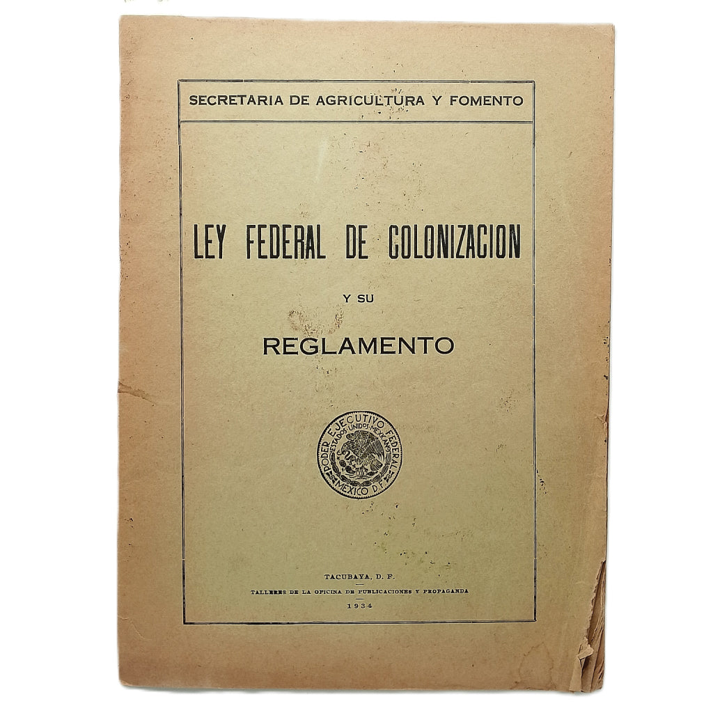 LEY FEDERAL DE COLONIZACIÓN Y SU REGLAMENTO. Secretaría de Agricultura y Comercio
