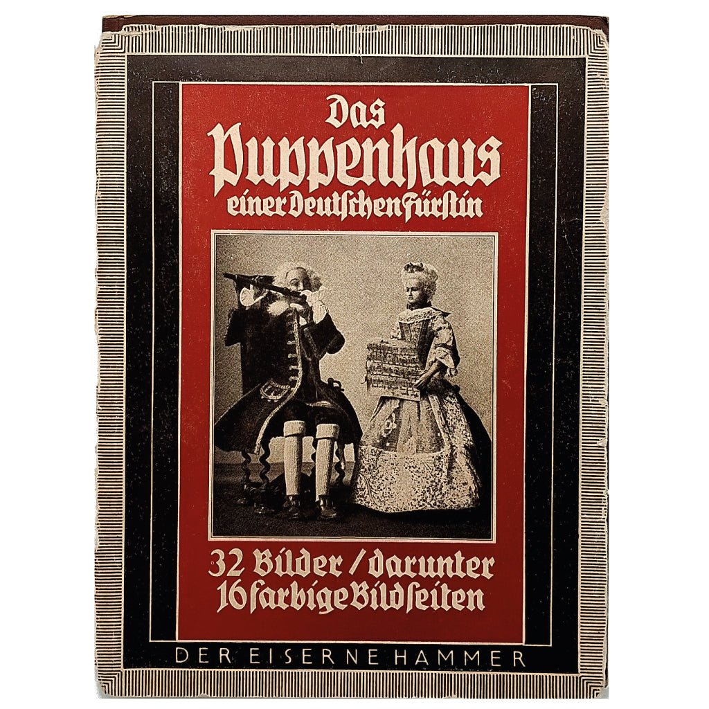 DAS PUPPENHAUS DER FÜRSTIN AUGUSTA DOROTHEA VON SCHWARZBURG-ARNSTADT. Der Eiserne Hammer