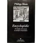 ENCYCLOPÉDIE. El triunfo de la razón en tiempos irracionales. Blom, Philipp