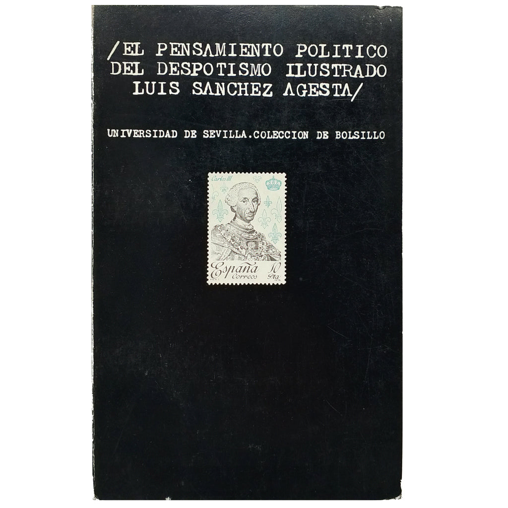 EL PENSAMIENTO POLÍTICO DEL DESPOTISMO ILUSTRADO. Sánchez Agesta, Luis