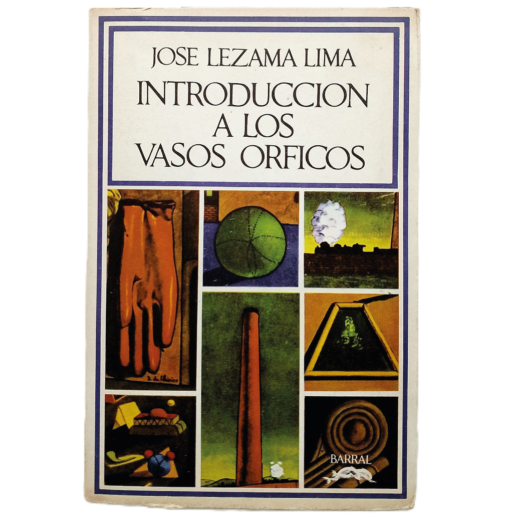 INTRODUCCIÓN A LOS VASOS ÓRFICOS. Lezama Lima, José
