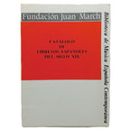 CATÁLOGO DE LIBRETOS ESPAÑOLES DEL SIGLO XIX. Fundación Juan March