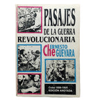 PASAJES DE LA GUERRA REVOLUCIONARIA. Che Guevara, Ernesto