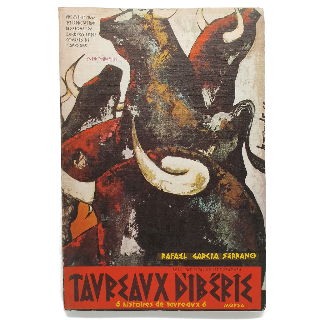 TAUREAUX D'IBERIE. 6 HISTOIRES DE TAUREAUX 6. García Serrano, Rafael