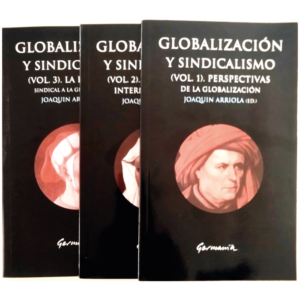 GLOBALIZATION AND UNIONISM. Volume I, II and III. Arriola, Joaquín