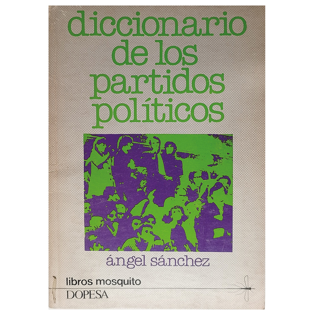 DICCIONARIO DE LOS PARTIDOS POLÍTICOS. Sánchez, Ángel