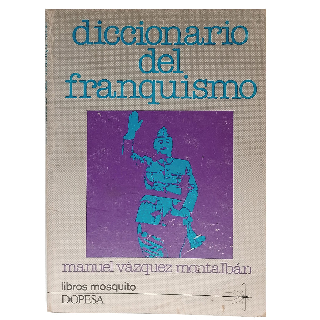 DICCIONARIO DEL FRANQUISMO. Vázquez Montalbán, Manuel