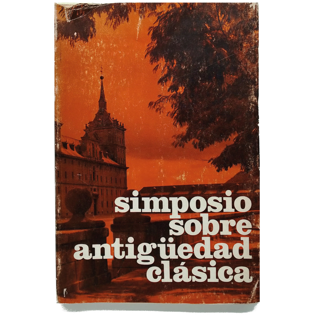 SIMPOSIO SOBRE LA ANTIGÜEDAD CLÁSICA (Valle de los caídos, 1-3 XI 1968)