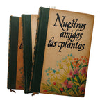 NUESTRAS AMIGAS LAS PLANTAS. Tomos I, II y III. Manta, Daniele