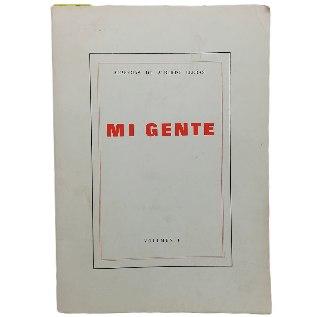 MI GENTE. Volumen I. Lleras, Alberto
