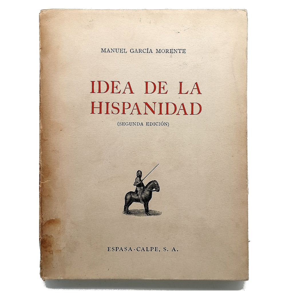 IDEA DE LA HISPANIDAD. García Morente, Manuel
