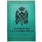 ALFONSO XIII Y LA GUERRA DEL 14. Cortés- Cavanillas, Julián (Dedicado)
