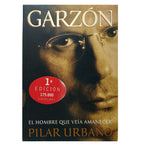 GARZÓN. El hombre que veía amanecer. Urbano, Pilar (Dedicado)
