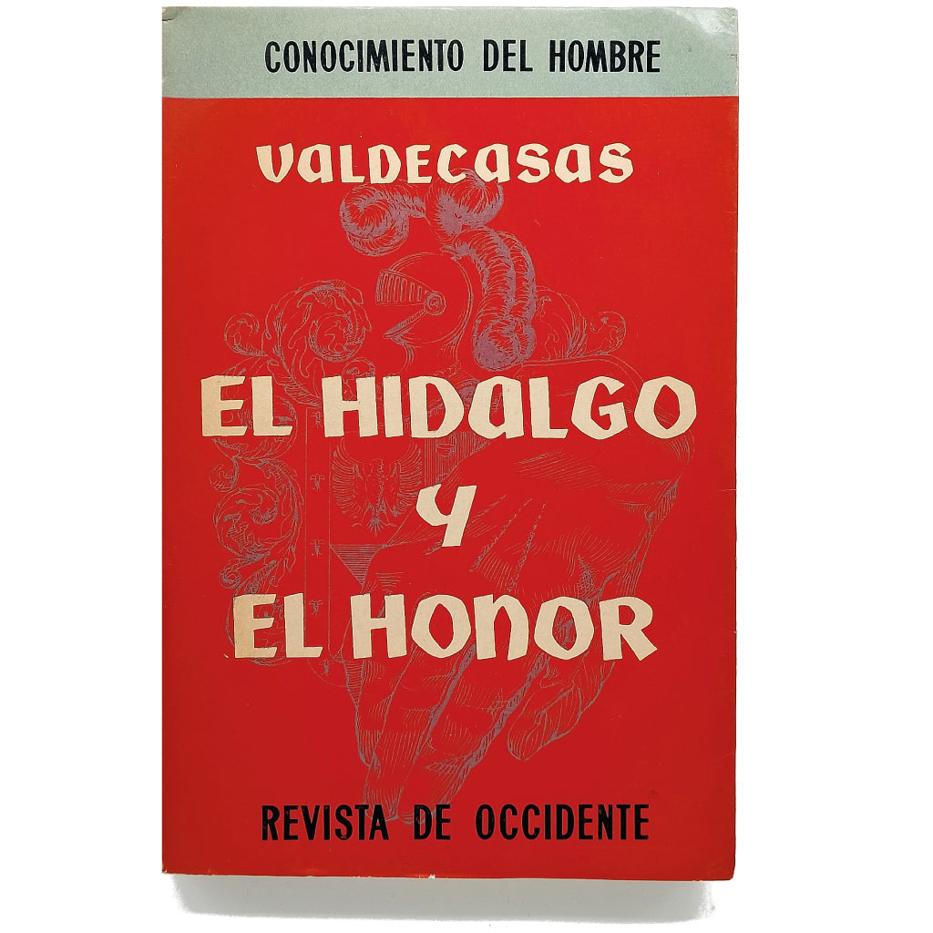 EL HIDALGO Y EL HONOR. García Valdecasas, Alfonso
