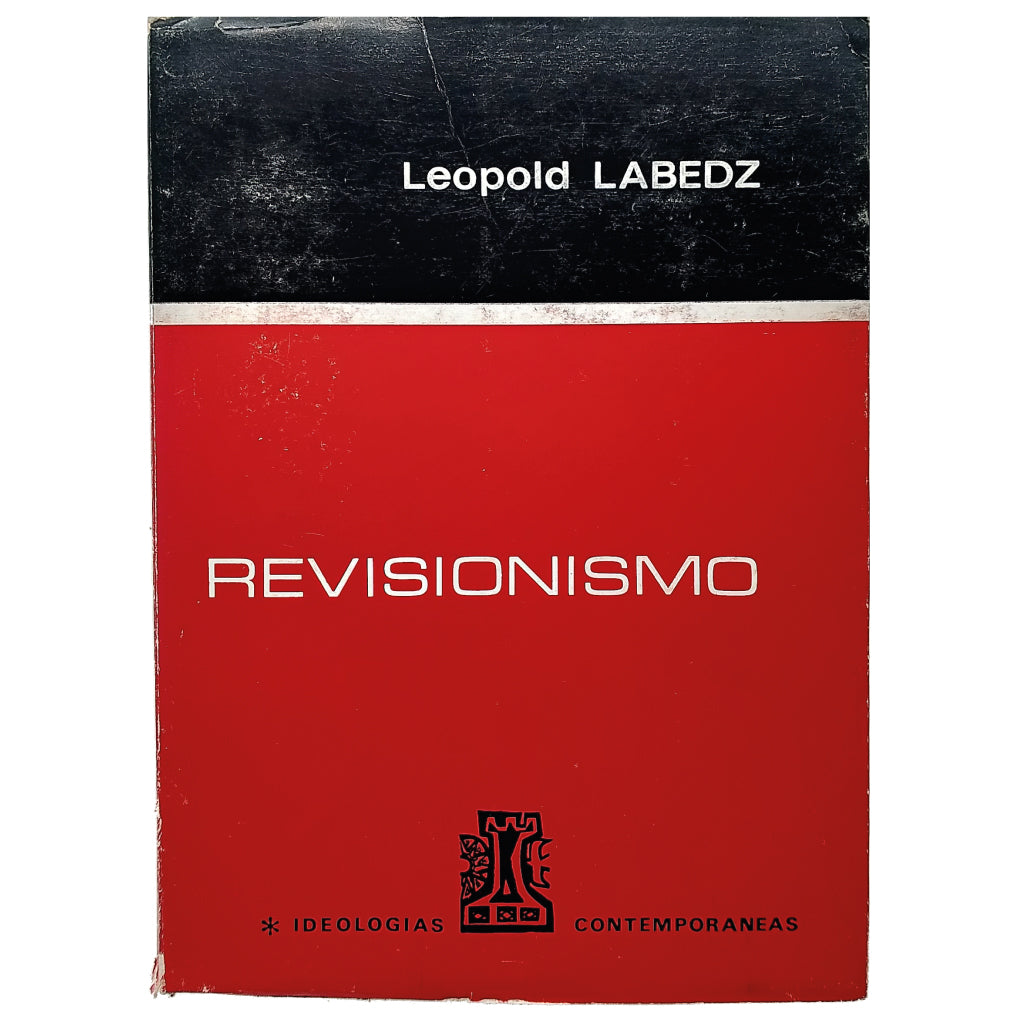 REVISIONISMO. Ensayos sobre la historia de las ideas marxistas. Labedz, Leopold