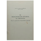 EL PRINCIPADO DE ASTURIAS, SU CREACIÓN. Gutiérrez de Ballesteros, José Mª. (Dedicado)