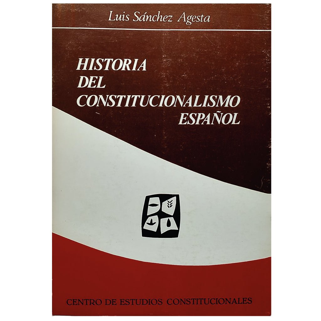 HISTORIA DEL CONSTITUCIONALISMO ESPAÑOL. Sánchez Agesta, Luis