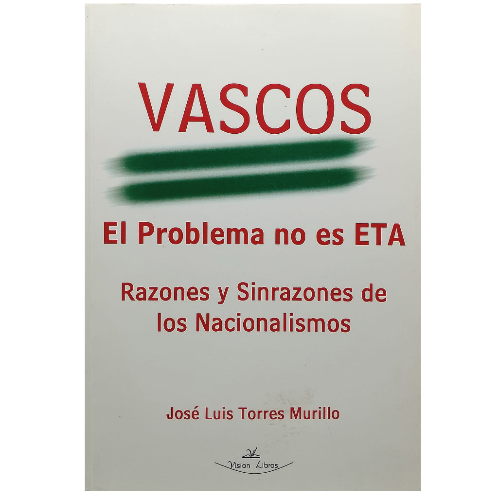 VASCOS. El problema no es ETA. Torres Murillo, José Luis (Dedicado)