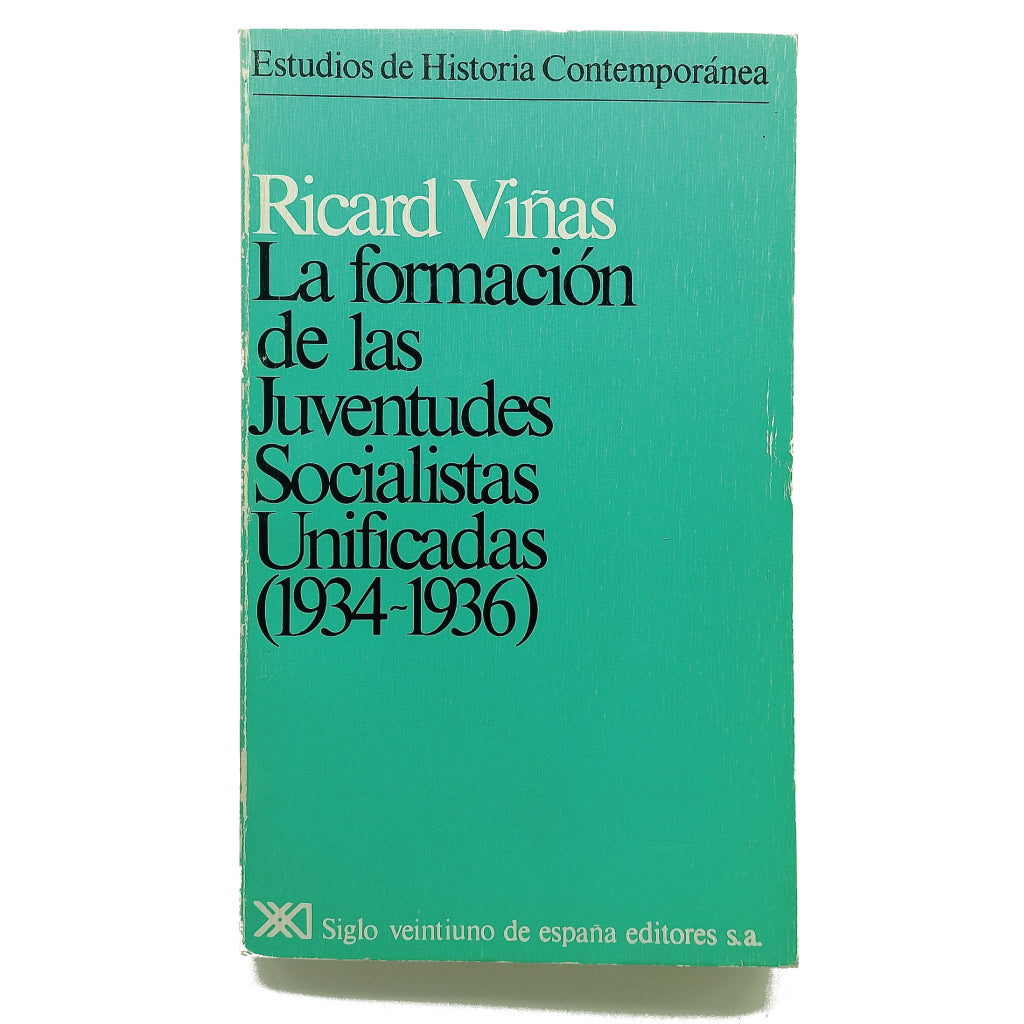 LA FORMACIÓN DE LAS JUVENTUDES SOCIALISTAS UNIFICADAS. 1934-1936. Viñas, Ricard