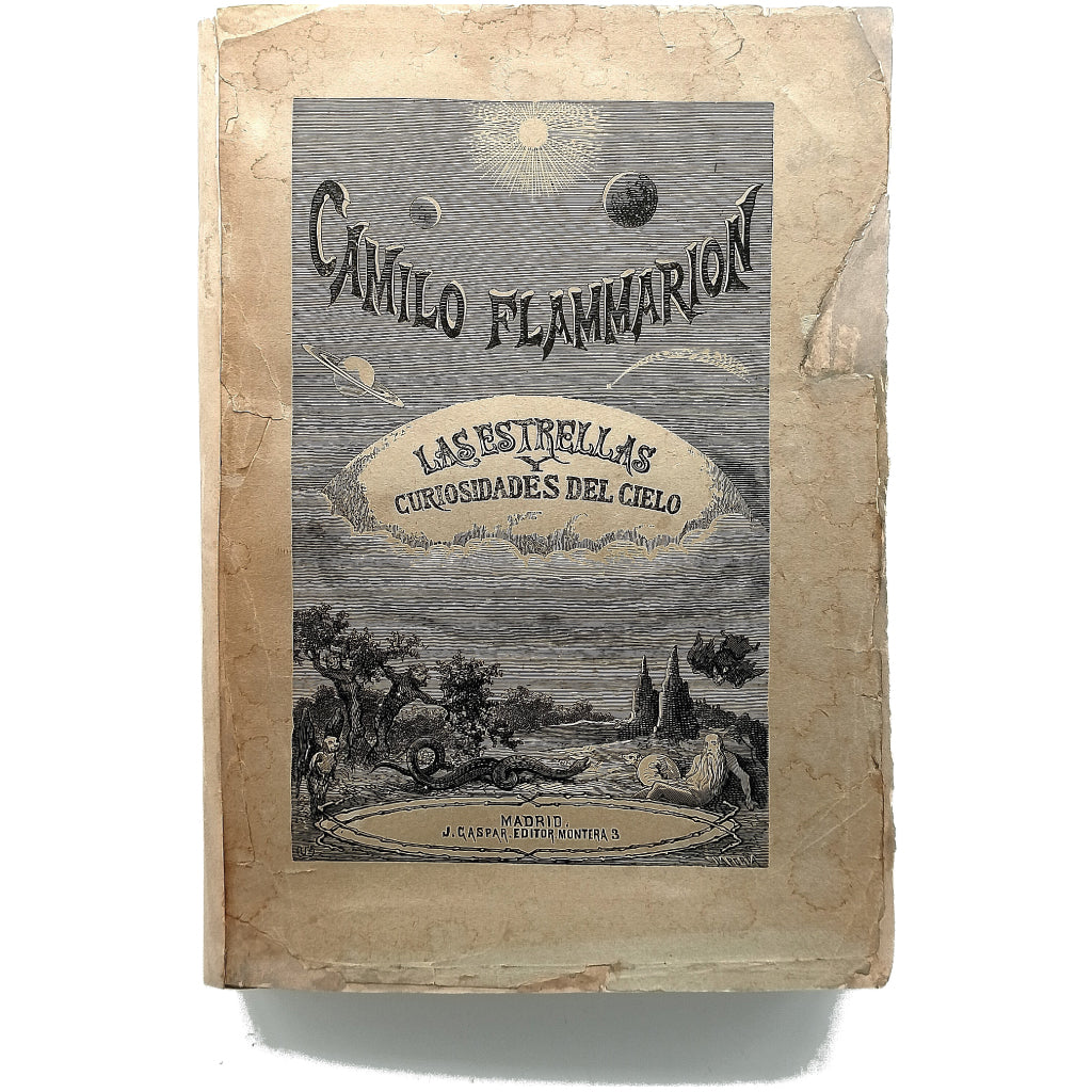 LAS ESTRELLAS Y CURIOSIDADES DEL CIELO. Tomo I. Flammarion, Camilo